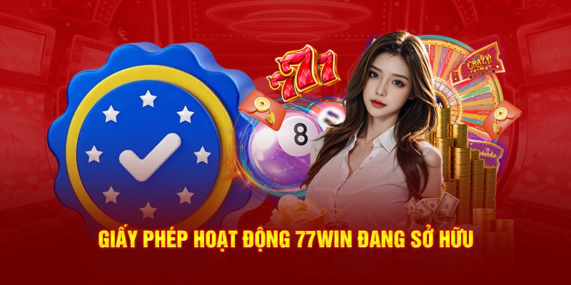 Giấy phép hoạt động 77Win sở hữu