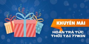 Khuyến Mãi Hoàn Trả 77WIN